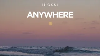 INOSSI - Anywhere (Official)
