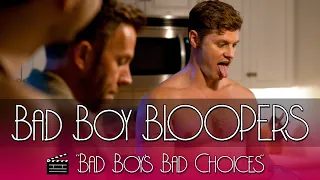 Bad Boy Bloopers: "Bad Boy's Bad Choices"