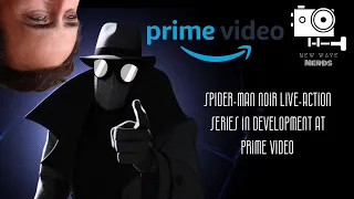 Spider-Man Noir Live-Action Series in Development at Prime Video