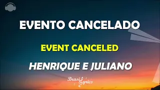 HENRIQUE E JULIANO - EVENTO CANCELADO - Letra Português English #BrasilLyrics