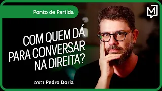 Com quem dá para conversar na direita? | Ponto de Partida