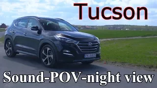 Hyundai Tucson / TEST Sound-POV-night view / 2.0 CRDI 185HP 6AT 4WD