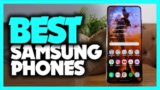 Best Samsung Phones in 2023 - Which Is The Right One For You?