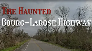 Bourg-Larose Highway - Haunted Road in South Louisiana known as the Grand Bois