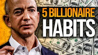 5 Billionaire Habits that Will Make You a Billionaire Too