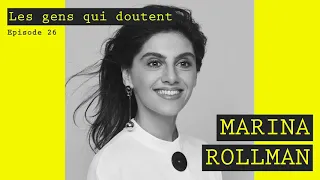 Marina Rollman | Interview Les Gens Qui Doutent #26
