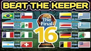 Brazil World Cup 2014 Round Of 16 To Final - Beat The Keeper