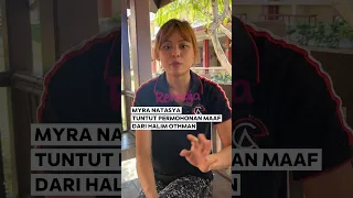 MYRA NATASYATUNTUT PERMOHONAN MAAF DARI HALIM OTHMAN