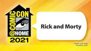 Rick and Morty | Comic-Con@Home 2021