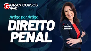 Direito Penal - Artigo por Artigo: Do Crime - Artigos 13 ao 25 com Prof. Carolina Carvalhal