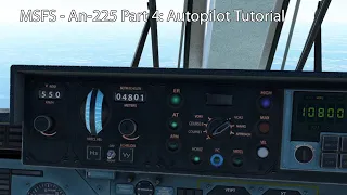 MSFS - An-225 Part 4: Autopilot Tutorial