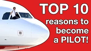 TOP 10 reasons to become a PILOT!!!