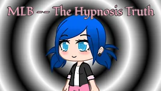 MLB -- The Hypnosis Truth -- Gacha Life