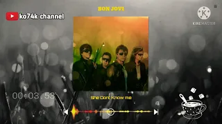Bon Jovi - She Don't Know Me (Lyrics)