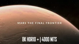 BEST HDR10+ DEMO FOR 8K TVs | Mars The Final Frontier 4000 NITS