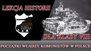 Początki władzy komunistów w Polsce - Lekcje historii pod ostrym kątem - Klasa 8