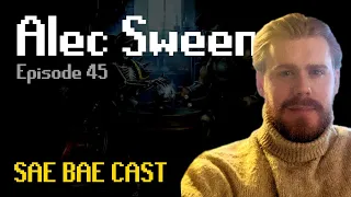 Sae Bae Cast 45 - Alec Sween