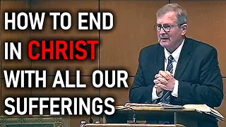 How to End in Christ with All Our Sufferings - Dr. Joel Beeke Sermon Hebrews 12:1-13 #Jesus #God