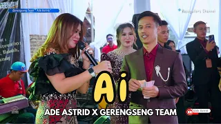 Ai - ADE ASTRID X GERENGSENG TEAM " LIVE SHOW MAJALAYA "