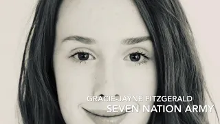 Gracie-Jayne Fitzgerald 14 years old ‘Seven Nation Army’