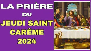 ✝️ LA PRIÈRE DU JEUDI SAINT ✝️ LA SEMAINE SAINTE CARÊME 2024