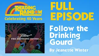 Follow the Drinking Gourd | Reading Rainbow Complete Episode | 40th Anniversary Celebration