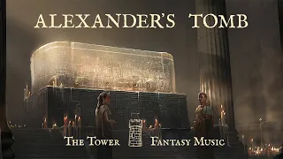 Alexander's Tomb - Epic Sad Fantasy Music