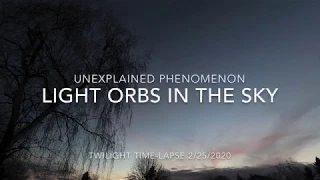 UNEXPLAINED PHENOMENON - LIGHT ORBS IN THE SKY
