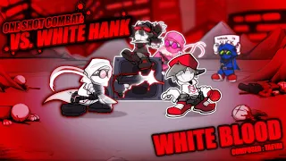 FNF One Shot Combat [Vs White Hank Mod] ▪ White Blood ▪