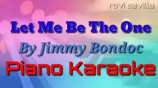 Let Me Be The One - Jimmy Bondoc Piano Karaoke [No Guide Melody]