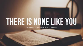 There Is None Like You - Steffany Gretzinger | Instrumental worship | Prayer Music | Piano+Pad