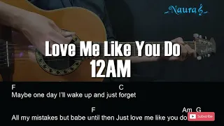 12AM - Love Me Like You Do Guitar Chords Lyrics