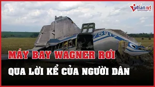 Người dân Nga kể lại giây phút chứng kiến máy bay chở ông trùm Wagner rơi | Báo VietNamNet