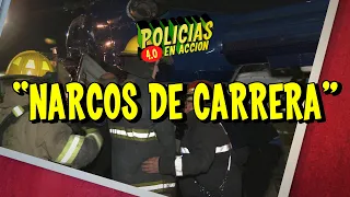 POLICÍAS EN ACCIÓN 4.0 - "NARCOS DE CARRERA"