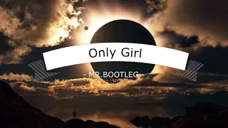Rihanna - Only Girl (Bootleg Remix)