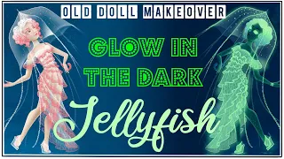 GLOW IN THE DARK JELLYFISH / MONSTER HIGH DOLL REPAINT by Poppen Atelier