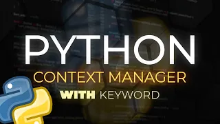 Python Context Managers | The with Keyword