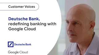 Deutsche Bank redefines banking with Google Cloud