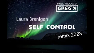 Laura Branigan - Self Control (GregK Remix 2023)