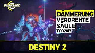 Destiny 2 - Dämmerung: Die Verdrehte Säule - 10.10.17