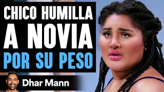 Chico Humilla A Novia POR SU PESO | Dhar Mann