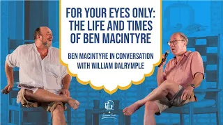 For Your Eyes Only: The Life and Times of Ben Macintyre; Ben Macintyre with William Dalrymple