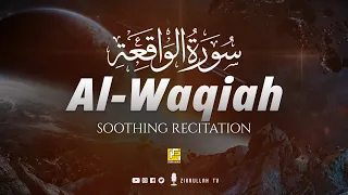 Soothing recitation of Surah Al-Waqiah سورة الواقعة | Zikrullah TV