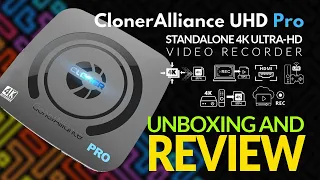Capture, Record, and Conquer! Cloner Alliance UHD Pro Review + Unboxing in 4K!
