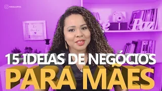 15 IDEIAS DE NEGÓCIOS para Trabalhar em Casa - Ideias de Negócio que FUNCIONAM para Mães| Ives Lopes