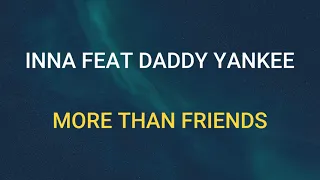 🎧 INNA FEAT DADDY YANKEE - MORE THAN FRIENDS (SLOWED & REVERB)