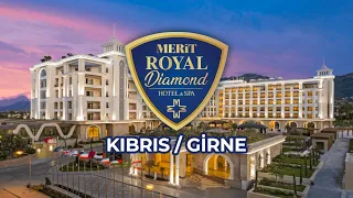 Merit Royal Diamond Hotel / Kıbrıs Girne