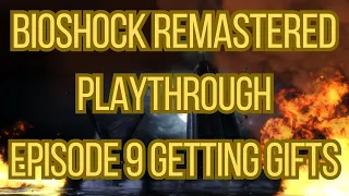 Bioshock Remastered Playthrough Episode 9 Getting Gifts