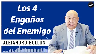 Alejandro Bullon Pastor  ------Los 4 Engaños del Enemigo