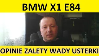 BMW X1 E84 opinie, recenzja, zalety, wady, usterki, jaki silnik, spalanie, ceny, używane?